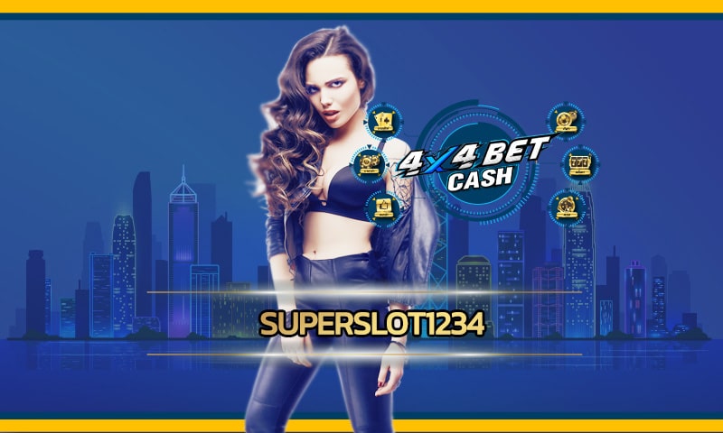 SUPERSLOT1234 ลุ้นโบนัสใหญ่ แตกง่าย คาสิโนออนไลน์ 4x4bet.com